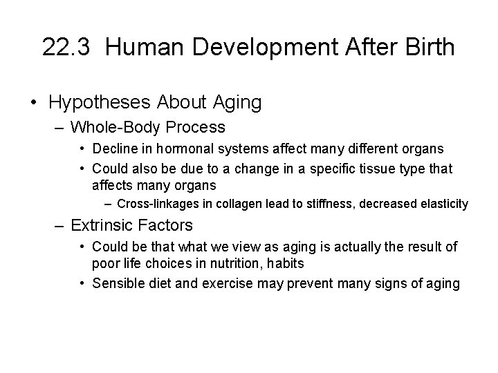 22. 3 Human Development After Birth • Hypotheses About Aging – Whole-Body Process •