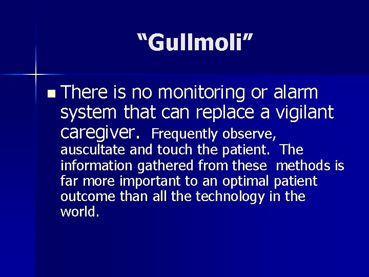 “Gullmoli” n There is no monitoring or alarm system that can replace a vigilant