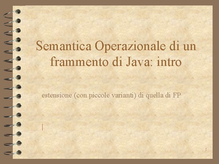 Semantica Operazionale di un frammento di Java: intro estensione (con piccole varianti) di quella