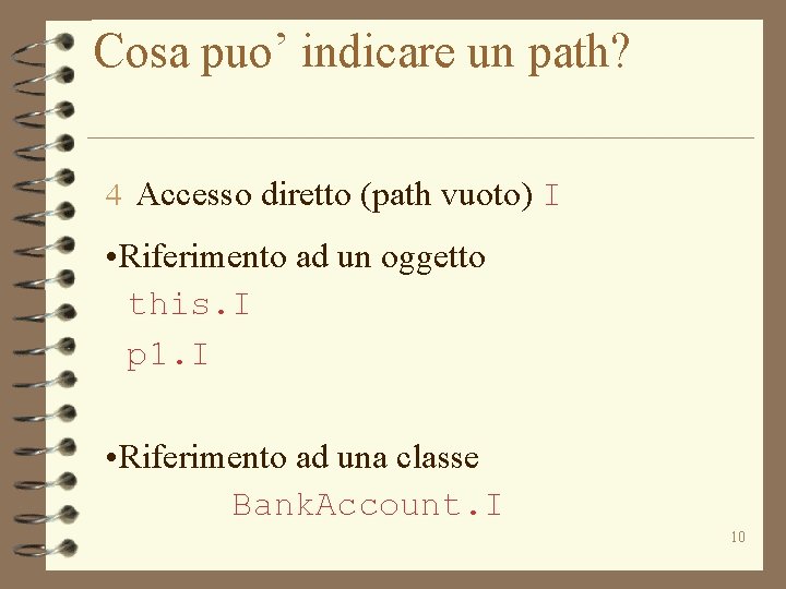 Cosa puo’ indicare un path? 4 Accesso diretto (path vuoto) I • Riferimento ad
