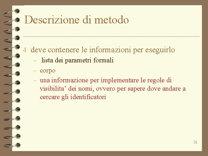 Descrizione di metodo 4 deve contenere le informazioni per eseguirlo – lista dei parametri