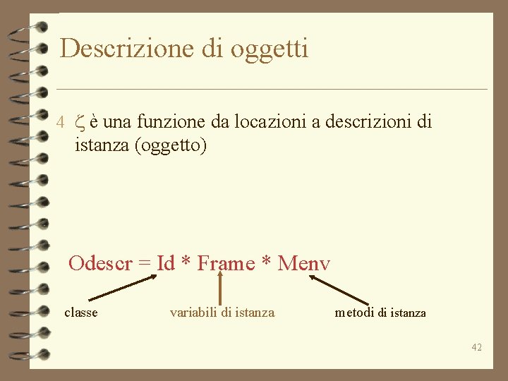 Descrizione di oggetti 4 z è una funzione da locazioni a descrizioni di istanza