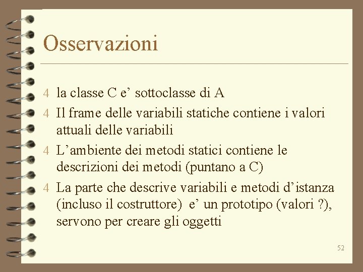 Osservazioni 4 la classe C e’ sottoclasse di A 4 Il frame delle variabili