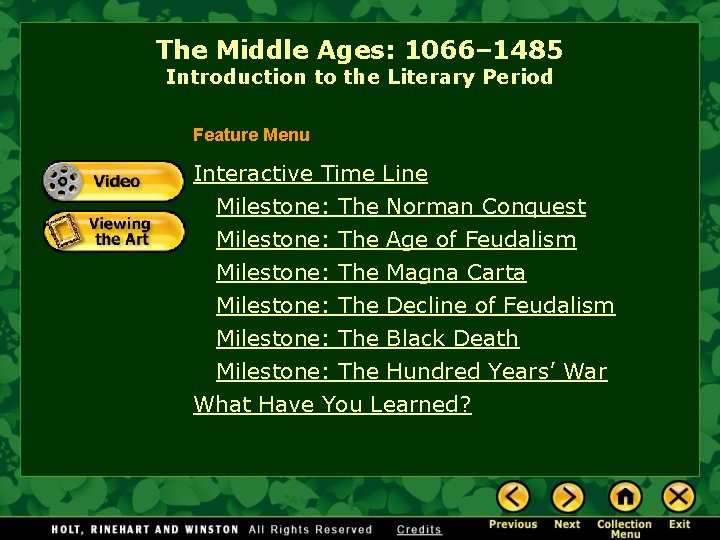 The Middle Ages: 1066– 1485 Introduction to the Literary Period Feature Menu Interactive Time