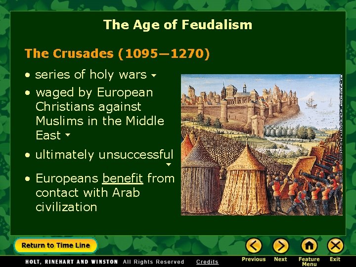 The Age of Feudalism The Crusades (1095— 1270) • series of holy wars •