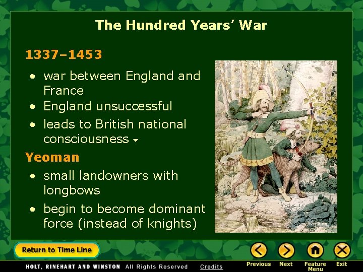 The Hundred Years’ War 1337– 1453 • war between England France • England unsuccessful