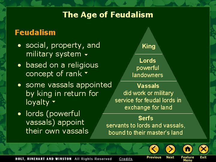 The Age of Feudalism • social, property, and military system • based on a