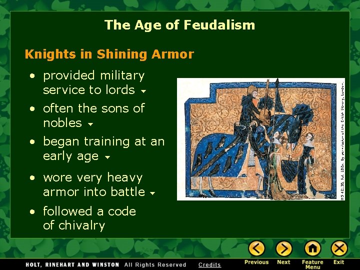 The Age of Feudalism Knights in Shining Armor • provided military service to lords