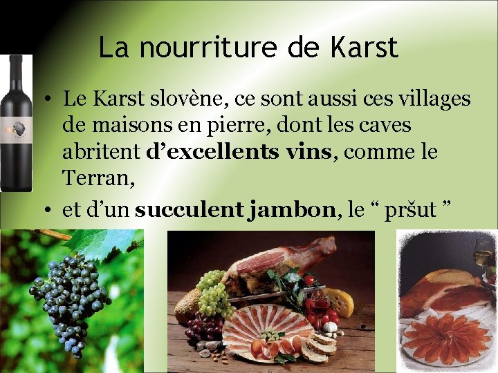 La nourriture de Karst • Le Karst slovène, ce sont aussi ces villages de