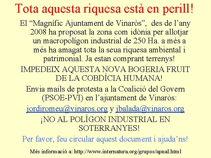 Tota aquesta riquesa està en perill! El “Magnífic Ajuntament de Vinaròs”, des de l’any