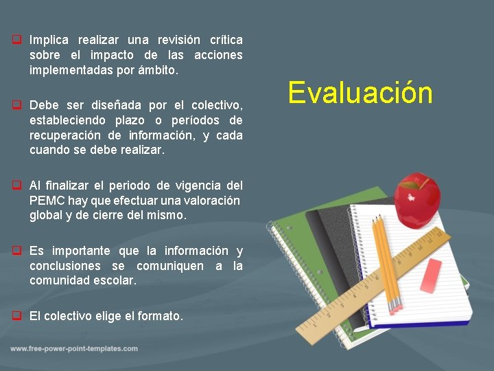 q Implica realizar una revisión crítica sobre el impacto de las acciones implementadas por