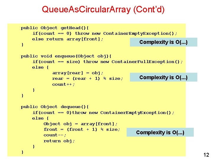 Queue. As. Circular. Array (Cont’d) public Object get. Head(){ if(count == 0) throw new