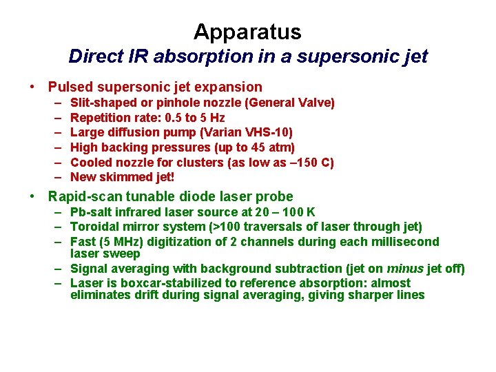 Apparatus Direct IR absorption in a supersonic jet • Pulsed supersonic jet expansion –