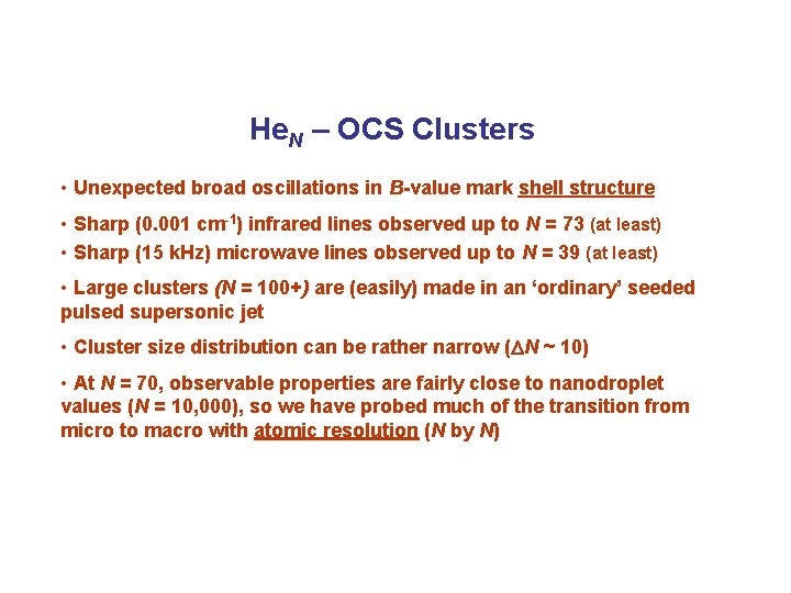 He. N – OCS Clusters • Unexpected broad oscillations in B-value mark shell structure
