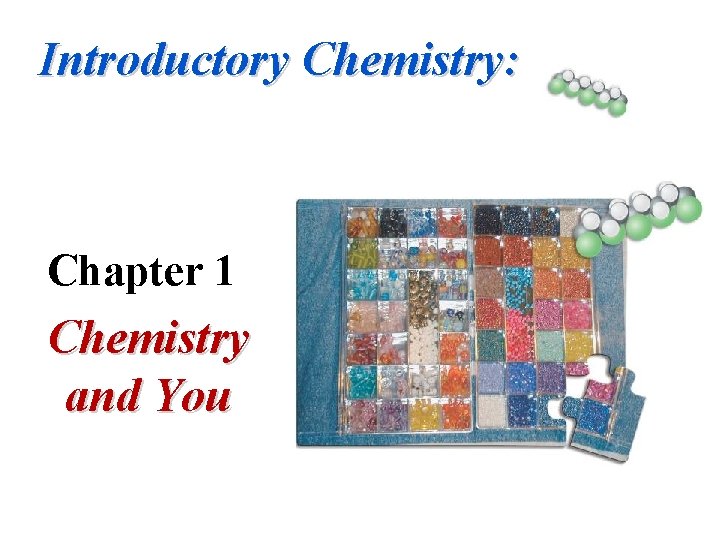 Introductory Chemistry: Chapter 1 Chemistry and You 