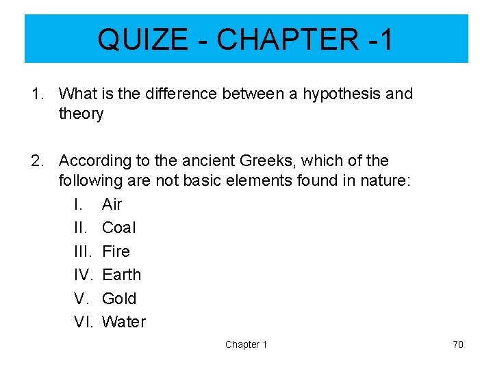 QUIZE - CHAPTER -1 1. What is the difference between a hypothesis and theory