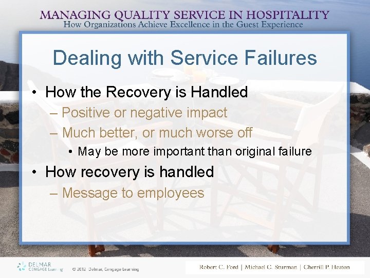 Dealing with Service Failures • How the Recovery is Handled – Positive or negative