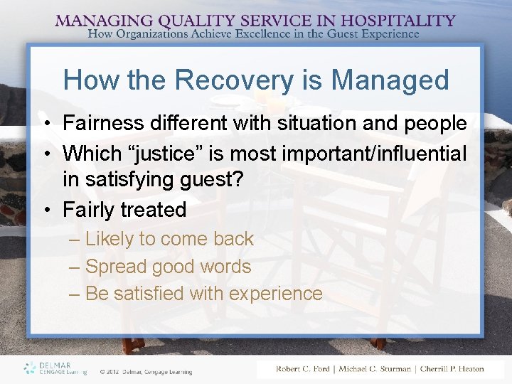 How the Recovery is Managed • Fairness different with situation and people • Which