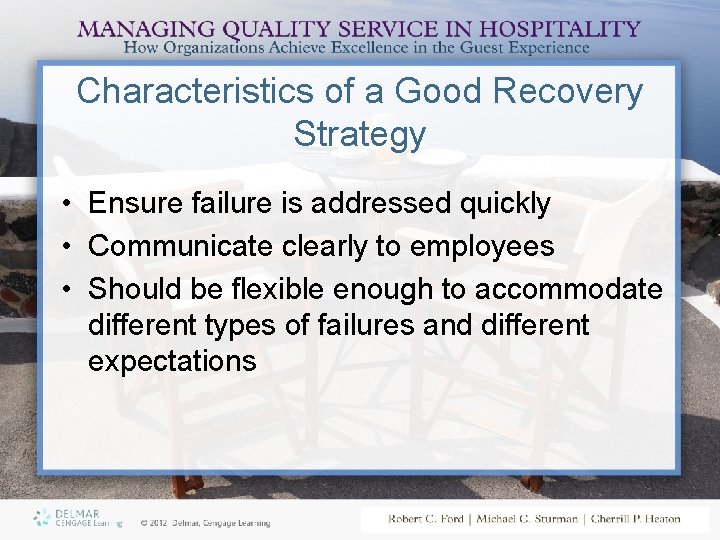 Characteristics of a Good Recovery Strategy • Ensure failure is addressed quickly • Communicate