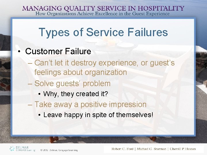 Types of Service Failures • Customer Failure – Can’t let it destroy experience, or
