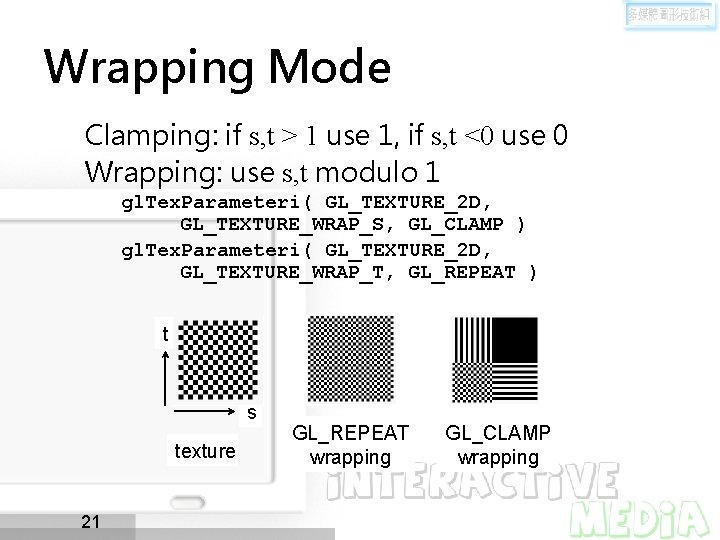 Wrapping Mode Clamping: if s, t > 1 use 1, if s, t <0