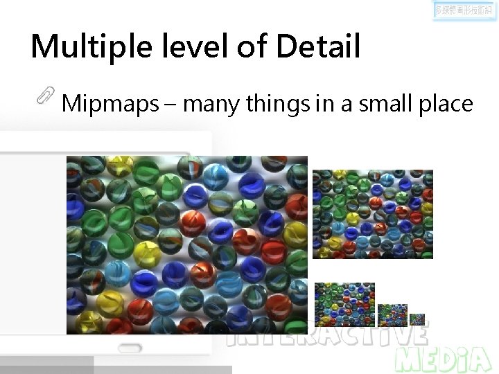 Multiple level of Detail Mipmaps – many things in a small place 