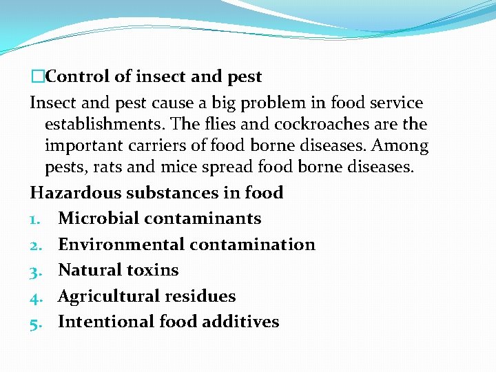 �Control of insect and pest Insect and pest cause a big problem in food