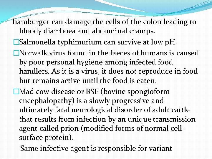 hamburger can damage the cells of the colon leading to bloody diarrhoea and abdominal