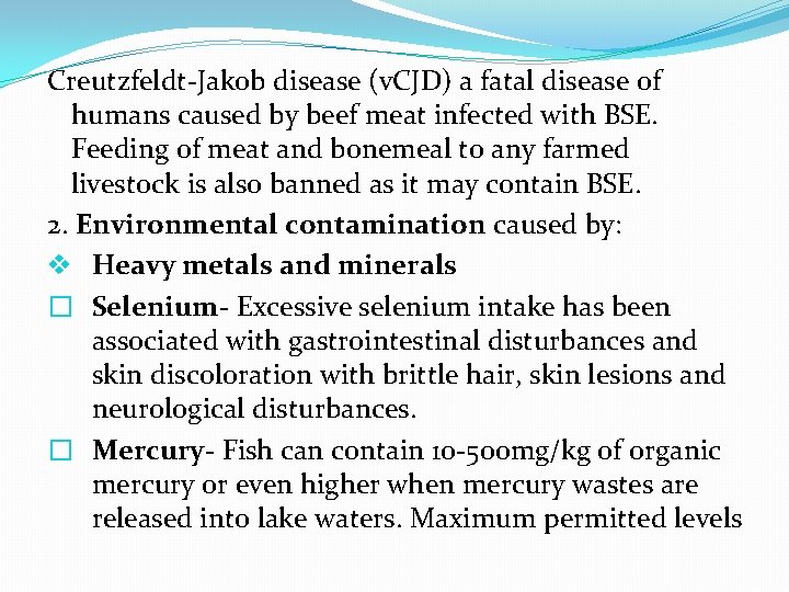 Creutzfeldt-Jakob disease (v. CJD) a fatal disease of humans caused by beef meat infected
