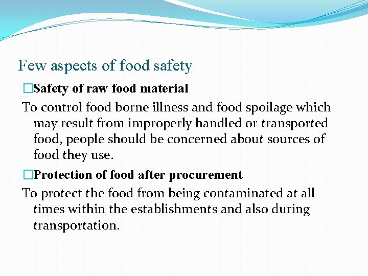 Few aspects of food safety �Safety of raw food material To control food borne