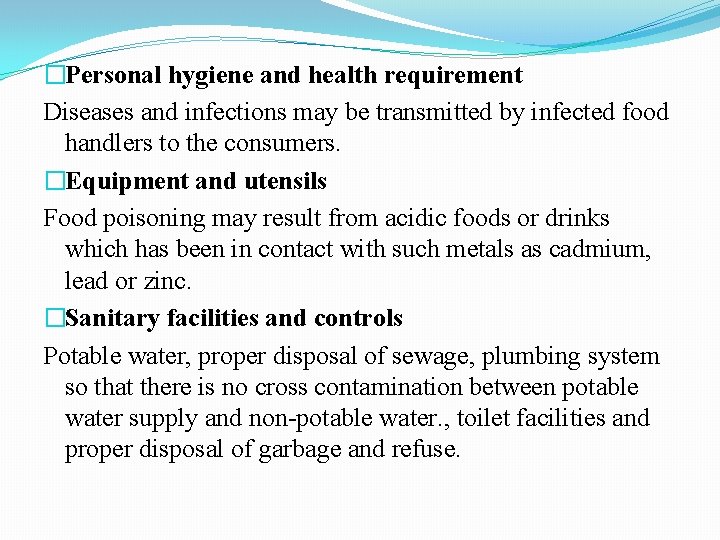 �Personal hygiene and health requirement Diseases and infections may be transmitted by infected food