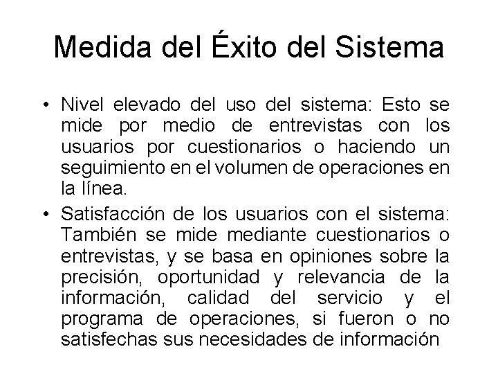 Medida del Éxito del Sistema • Nivel elevado del uso del sistema: Esto se