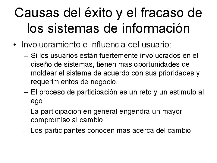 Causas del éxito y el fracaso de los sistemas de información • Involucramiento e