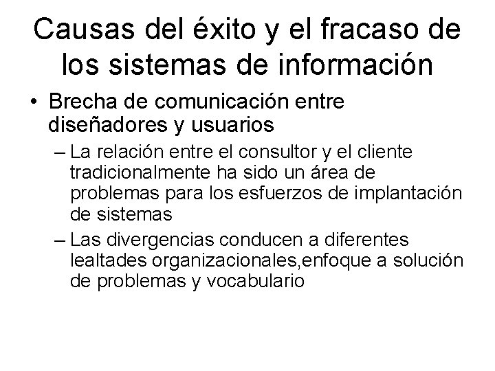 Causas del éxito y el fracaso de los sistemas de información • Brecha de