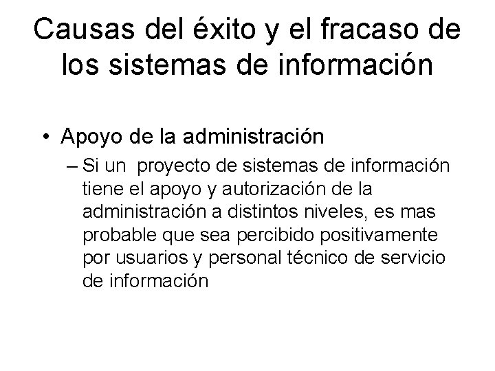 Causas del éxito y el fracaso de los sistemas de información • Apoyo de