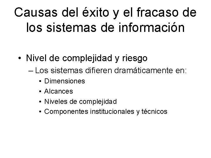 Causas del éxito y el fracaso de los sistemas de información • Nivel de