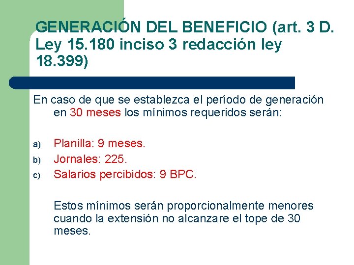 GENERACIÓN DEL BENEFICIO (art. 3 D. Ley 15. 180 inciso 3 redacción ley 18.