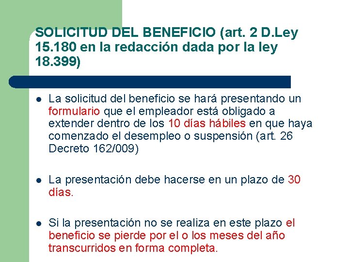 SOLICITUD DEL BENEFICIO (art. 2 D. Ley 15. 180 en la redacción dada por