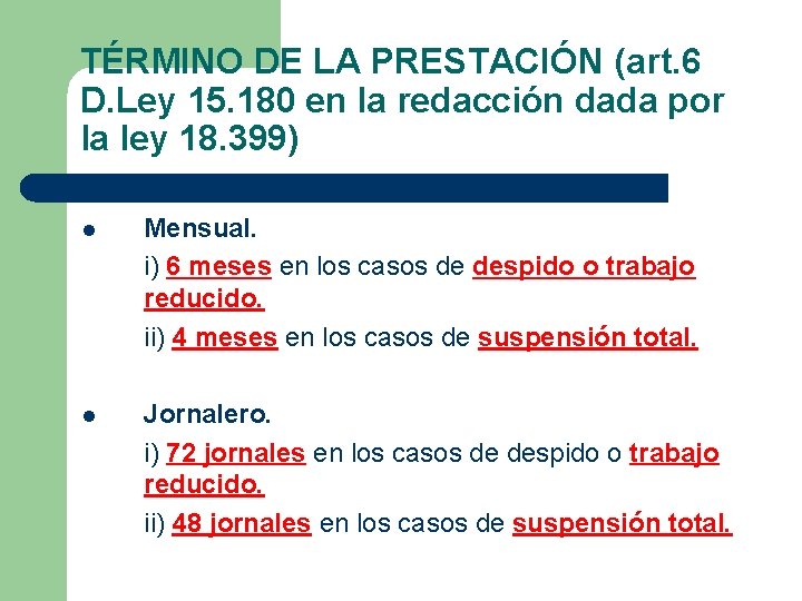 TÉRMINO DE LA PRESTACIÓN (art. 6 D. Ley 15. 180 en la redacción dada
