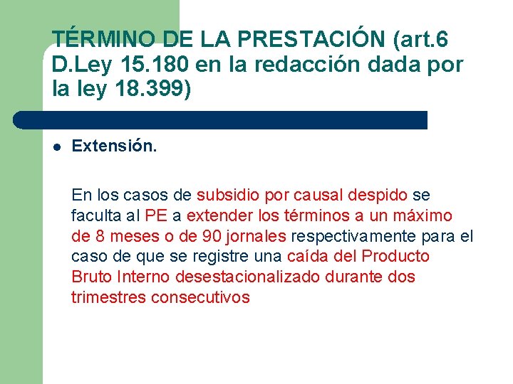 TÉRMINO DE LA PRESTACIÓN (art. 6 D. Ley 15. 180 en la redacción dada