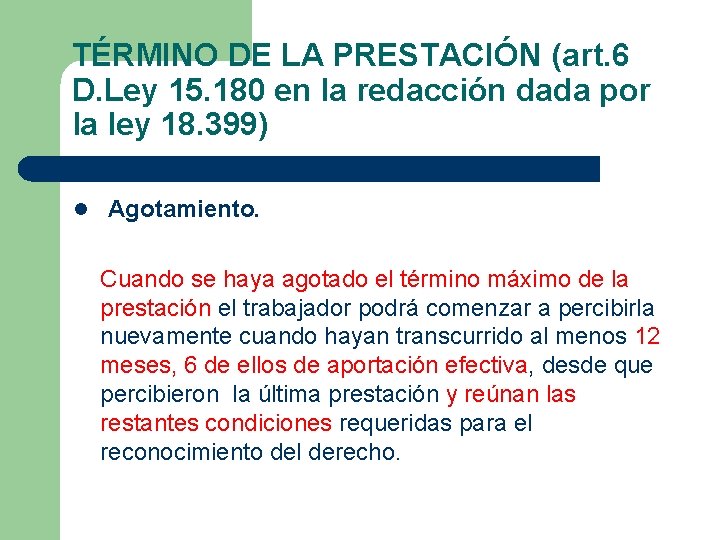 TÉRMINO DE LA PRESTACIÓN (art. 6 D. Ley 15. 180 en la redacción dada