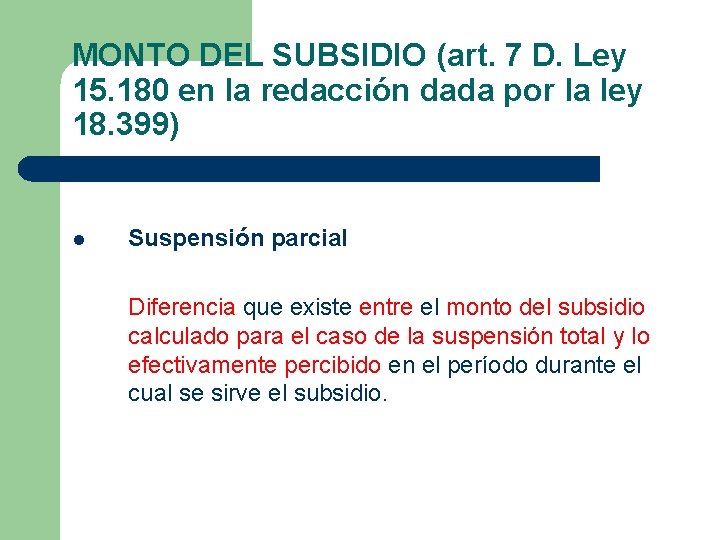 MONTO DEL SUBSIDIO (art. 7 D. Ley 15. 180 en la redacción dada por