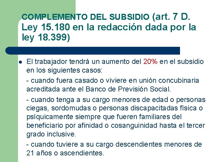 COMPLEMENTO DEL SUBSIDIO (art. 7 D. Ley 15. 180 en la redacción dada por