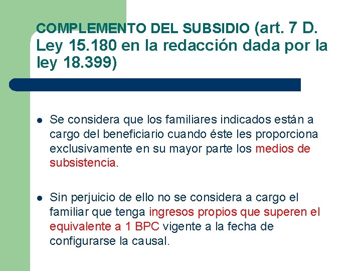 COMPLEMENTO DEL SUBSIDIO (art. 7 D. Ley 15. 180 en la redacción dada por