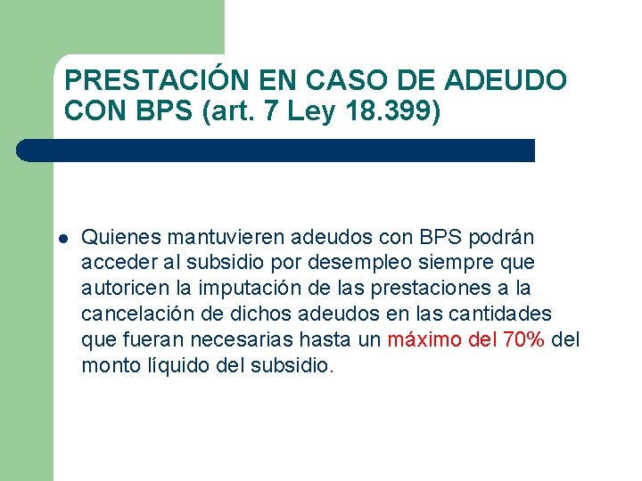 PRESTACIÓN EN CASO DE ADEUDO CON BPS (art. 7 Ley 18. 399) l Quienes