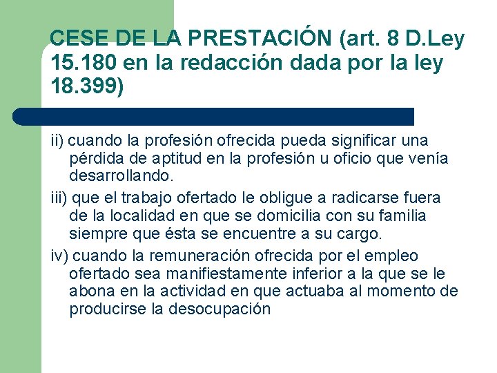 CESE DE LA PRESTACIÓN (art. 8 D. Ley 15. 180 en la redacción dada