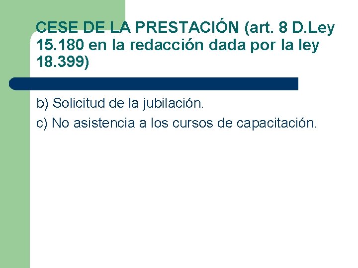 CESE DE LA PRESTACIÓN (art. 8 D. Ley 15. 180 en la redacción dada