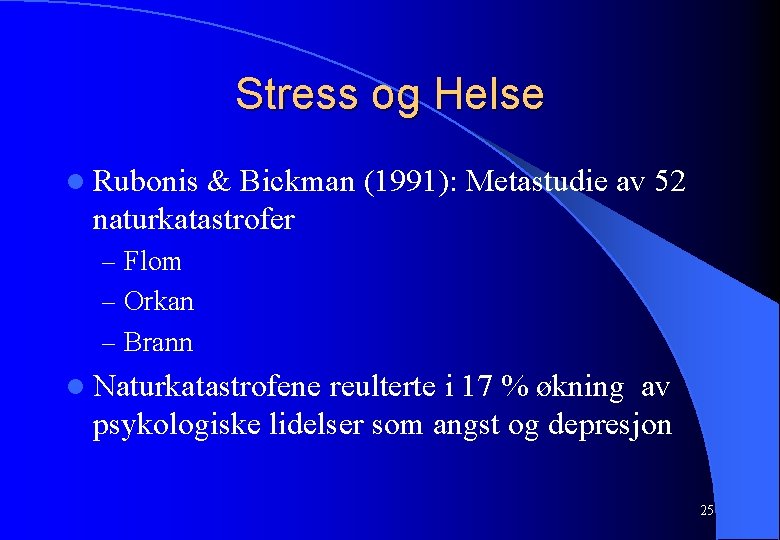 Stress og Helse l Rubonis & Bickman (1991): Metastudie av 52 naturkatastrofer – Flom