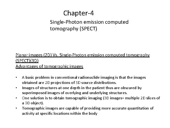 Chapter-4 Single-Photon emission computed tomography (SPECT) Planar images (2 D) Vs. Single-Photon emission computed