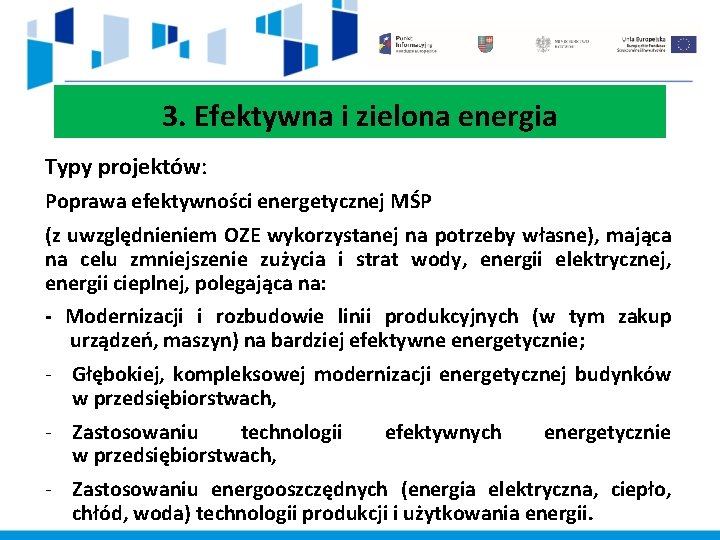 3. Efektywna i zielona energia Typy projektów: Poprawa efektywności energetycznej MŚP (z uwzględnieniem OZE
